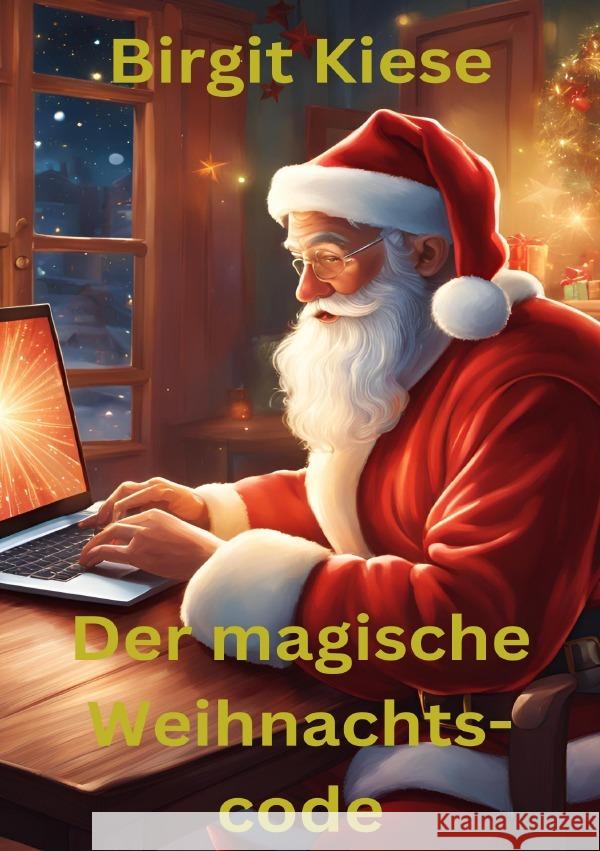 Der magische Weihnachtscode Kiese, Birgit 9783759889904