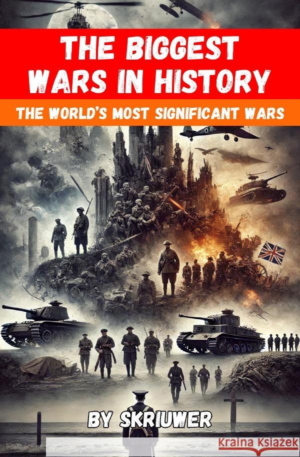 The Biggest Wars in History de Haan, Auke 9783759889973 epubli