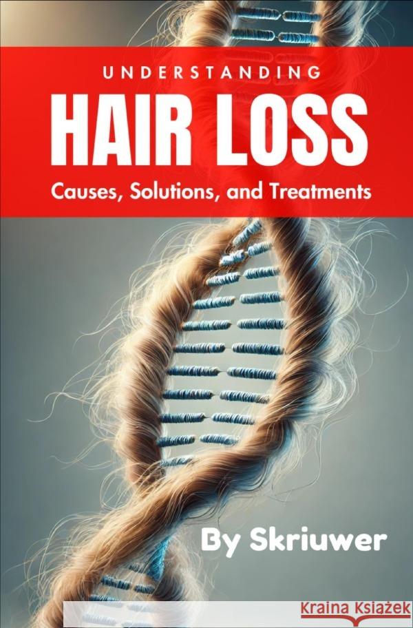 Understanding Hair Loss in Men de Haan, Auke 9783759890030 epubli