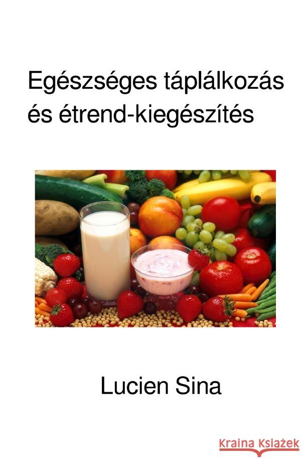 Egészséges táplálkozás és étrend-kiegészítés Sina, Lucien 9783759890627
