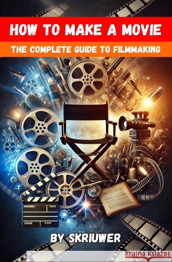 How to Make a Movie de Haan, Auke 9783759890634 epubli