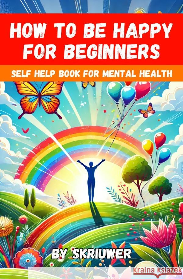 How to Be Happy for Beginners de Haan, Auke 9783759891686 epubli