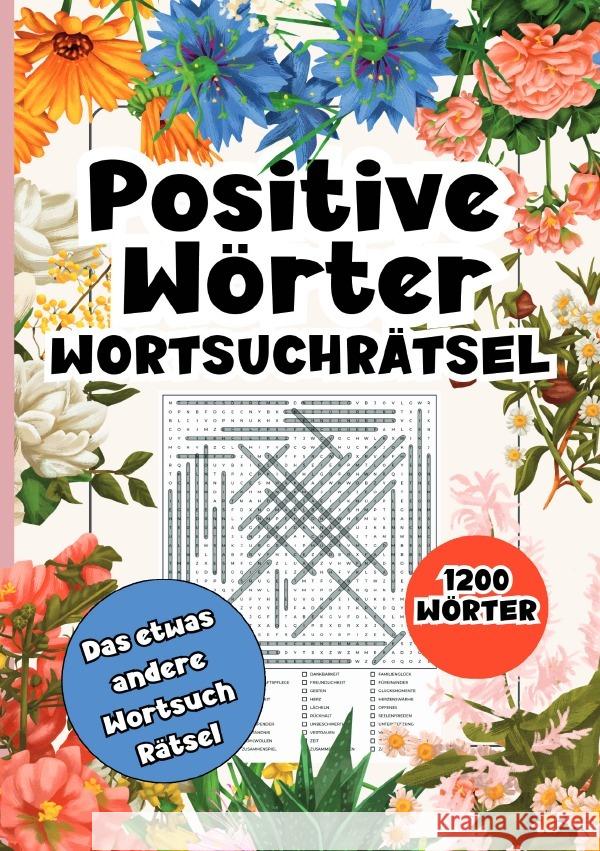 Wortsuchrätsel Positive Wörter- 1200 Wörter Getz, Holger 9783759891808