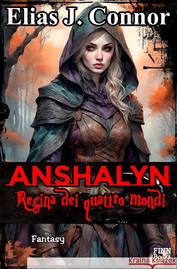 Anshalyn - Regina dei quattro mondi Connor, Elias J. 9783759894601 epubli