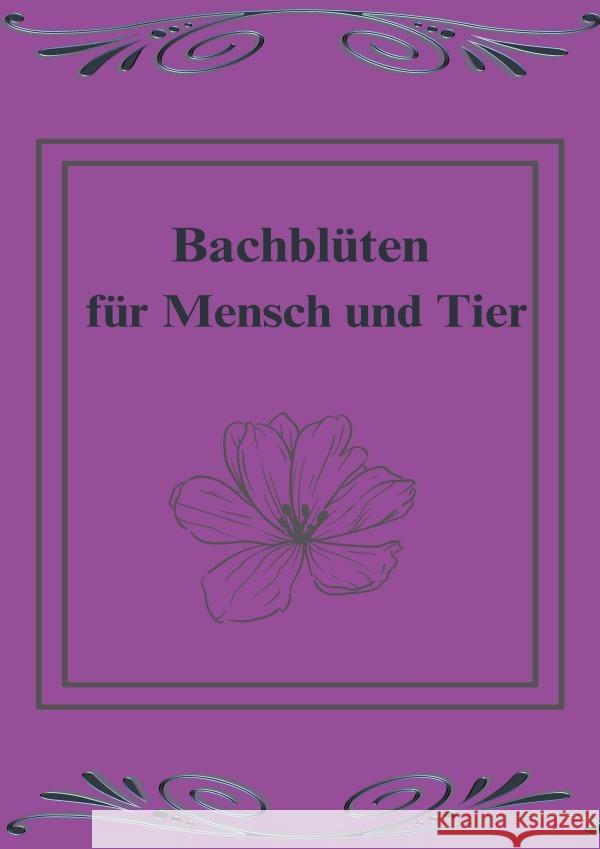 Bachblüten für Mensch und Tier Köhler, Mandy 9783759896797