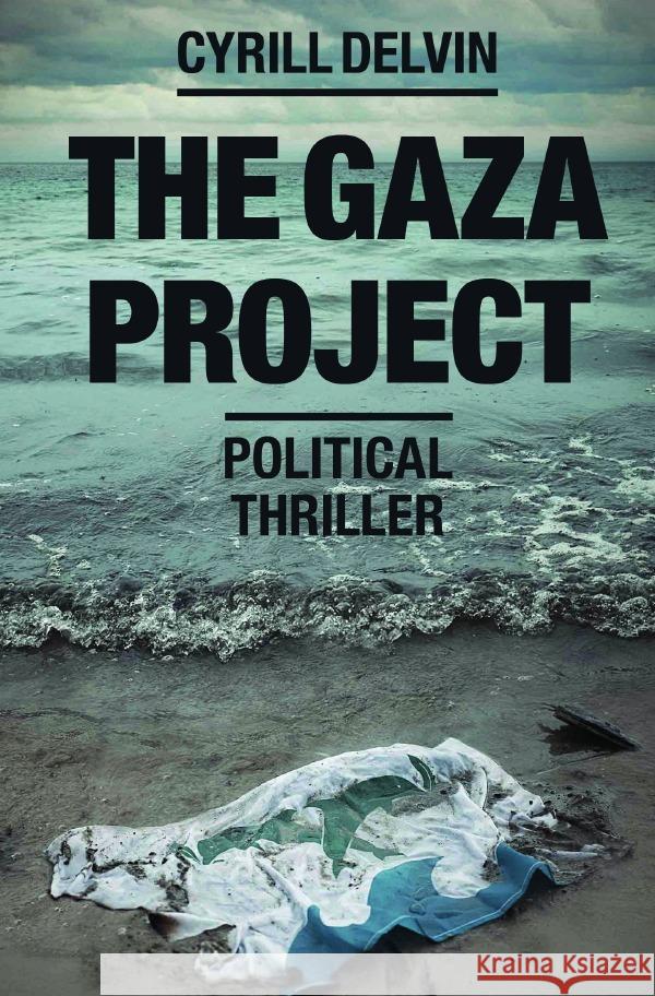 The Gaza Project Delvin, Cyrill 9783759897114 epubli