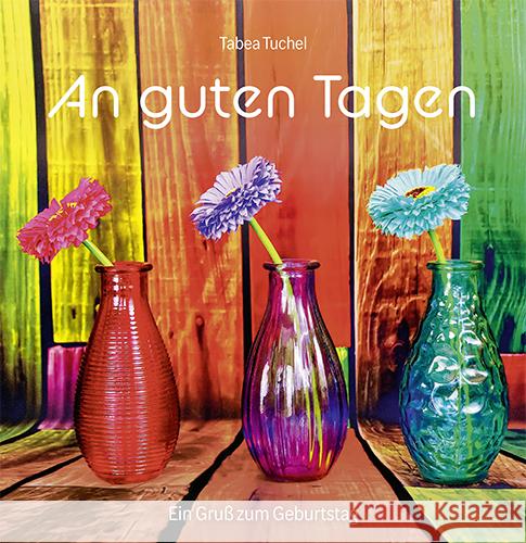 An guten Tagen Tuchel, Tabea 9783760003115 Agentur des Rauhen Hauses