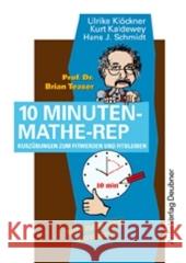 Prof. Dr. Brian Teaser - 10 Minuten-Mathe-Rep : Kurzübungen zum Fitwerden und Fitbleiben Klöckner, Ulrike   Kaldewey, Kurt Schmidt, Hans J. 9783761426463 Aulis Verlag Deubner