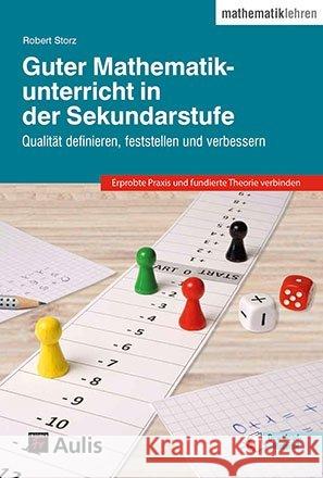 Guter Mathematikunterricht in der Sekundarstufe : Qualität definieren, feststellen und verbessern. Mit Beilage Storz, Robert 9783761429938