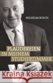 Plaudereien in meinem Studierzimmer Busch, Wilhelm   9783761557044 Aussaat