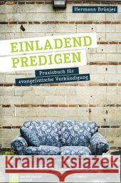 Einladend predigen : Praxisbuch für evangelistische Verkündigung Brünjes, Hermann   9783761558027 Aussaat