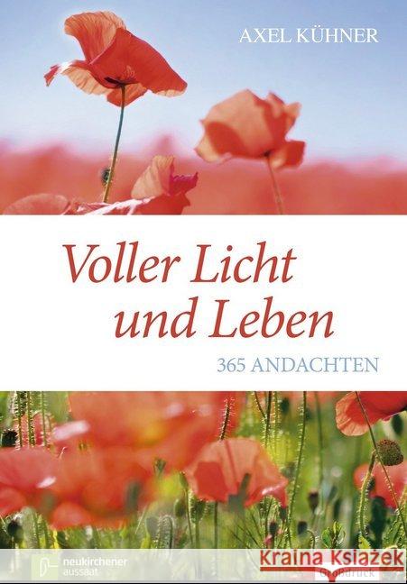 Voller Licht und Leben : 365 Andachten Kühner, Axel 9783761563366