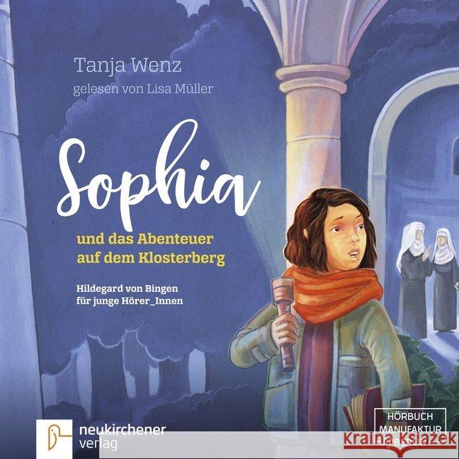 Sophia und das Abenteuer auf dem Klosterberg, 1 Audio-CD : Hildegard von Bingen für junge Hörer_Innen Wenz, Tanja 9783761565773 Neukirchener Verlag