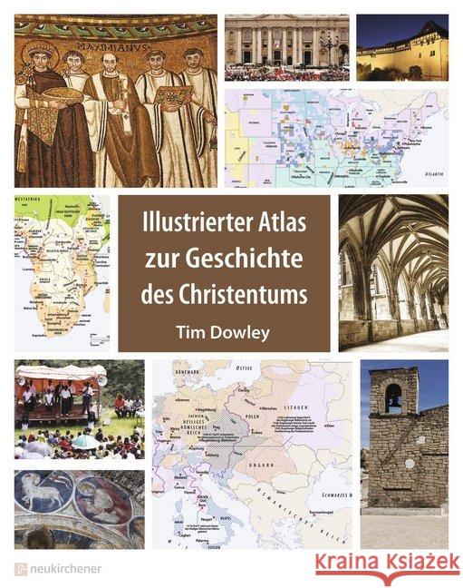 Illustrierter Atlas zur Geschichte des Christentums Dowley, Tim 9783761566305 Neukirchener Verlag