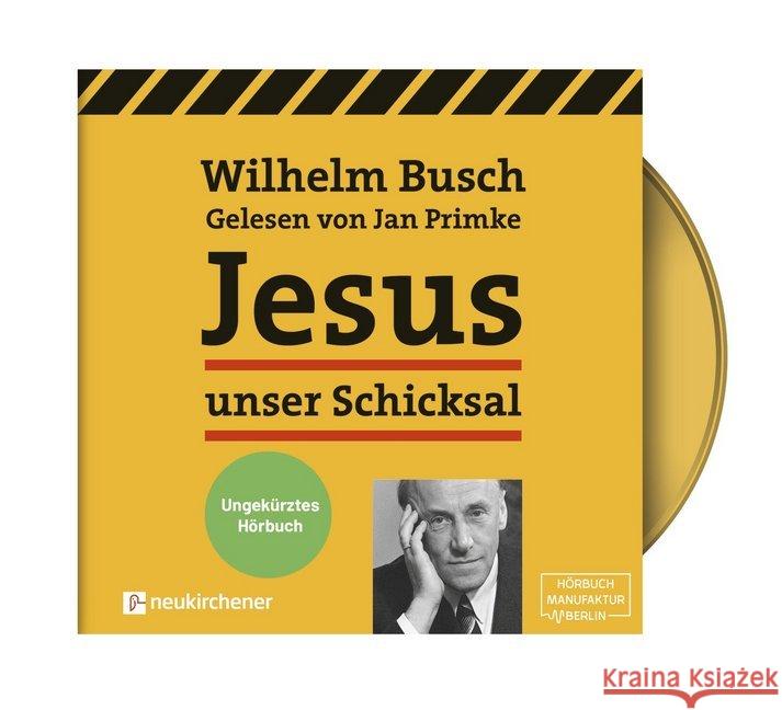 Jesus unser Schicksal, 2 MP3-CD : Ungekürztes Hörbuch. Lesung Busch, Wilhelm 9783761566428