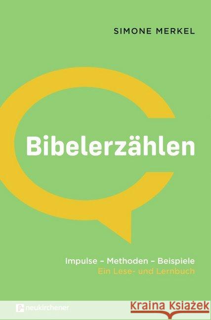 Bibelerzählen : Impulse. Methoden. Beispiele. Ein Lese- und Lernbuch Merkel, Simone 9783761566992