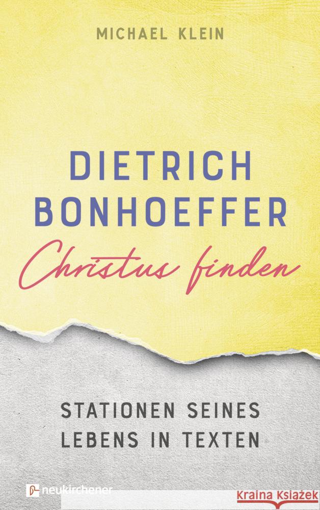 Dietrich Bonhoeffer - Christus finden Klein, Michael 9783761567685 Neukirchener Verlag