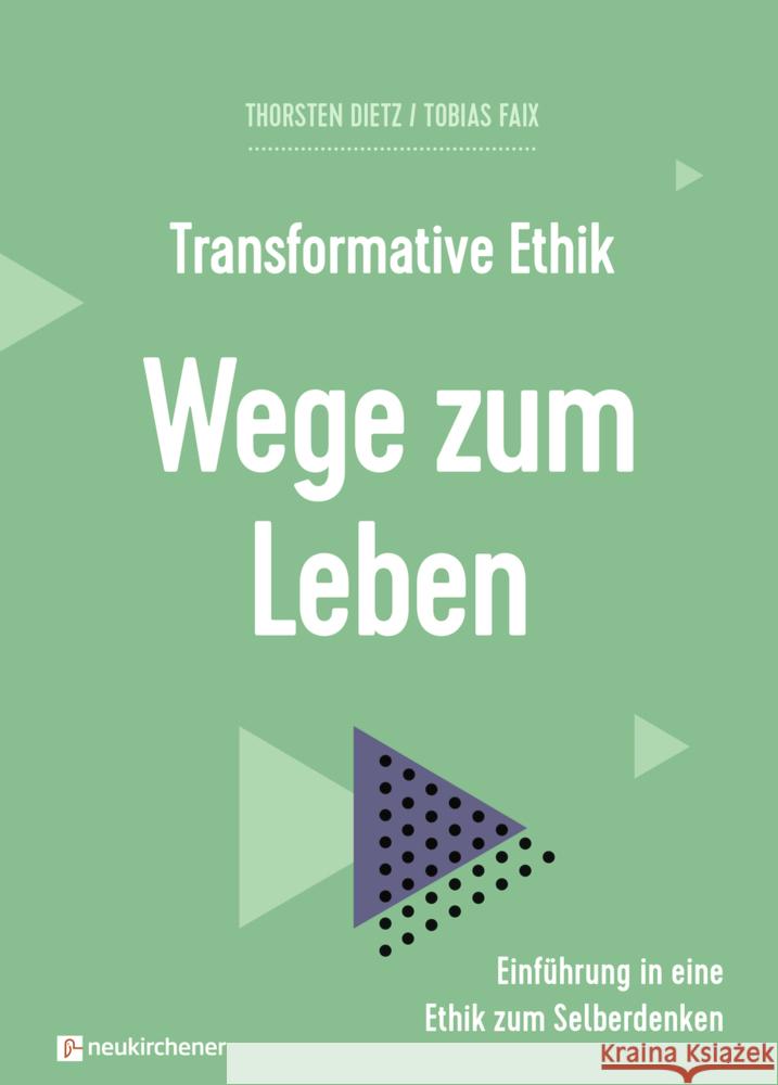 Transformative Ethik - Wege zum Leben Dietz, Thorsten, Faix, Tobias 9783761567753