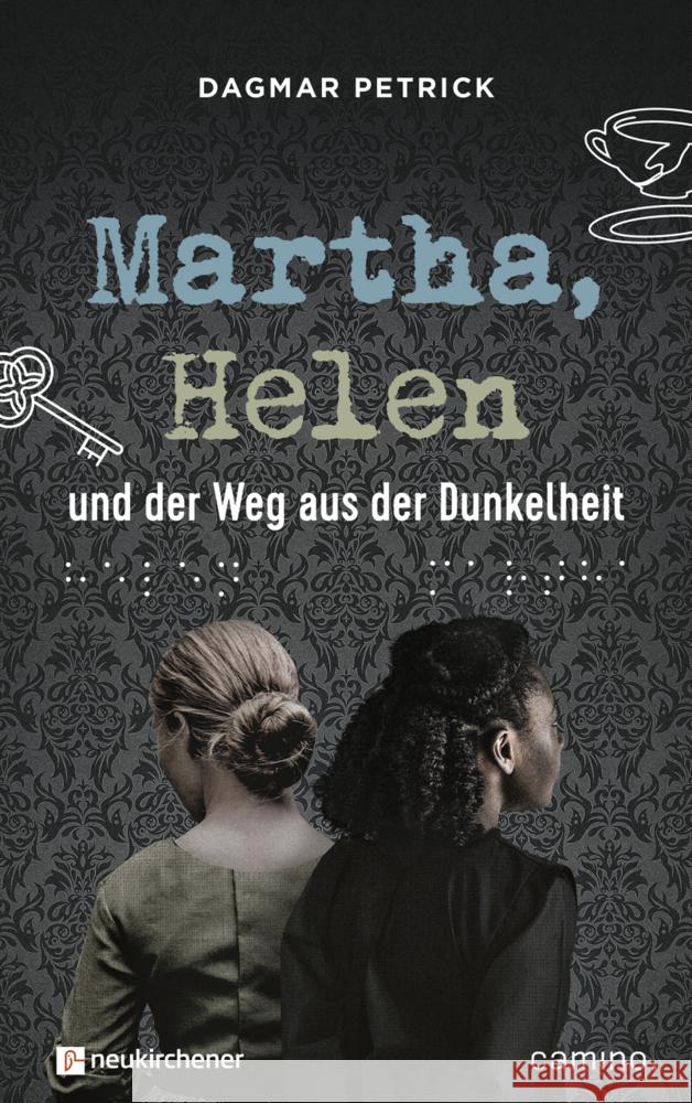 Martha, Helen und der Weg aus der Dunkelheit Petrick, Dagmar 9783761568163