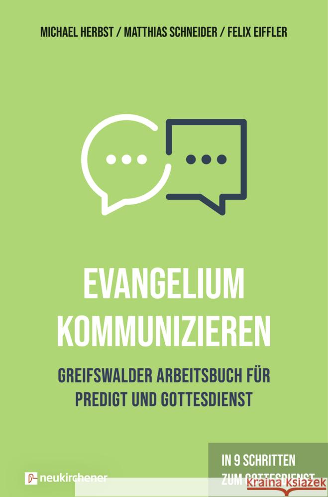 Evangelium kommunizieren - Greifswalder Arbeitsbuch für Predigt und Gottesdienst Herbst, Michael, Schneider, Matthias, Eiffler, Felix 9783761568378