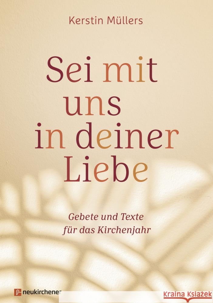 Sei mit uns in deiner Liebe Müllers, Kerstin 9783761569108