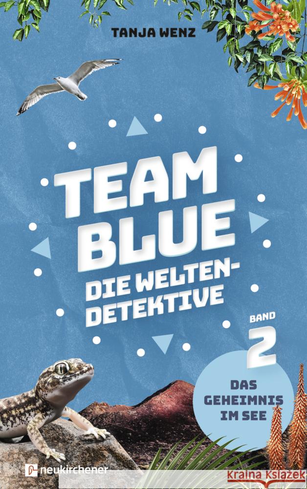 Team Blue - Die Weltendetektive 2 - Das Geheimnis im See Wenz, Tanja 9783761569214 Neukirchener Verlag