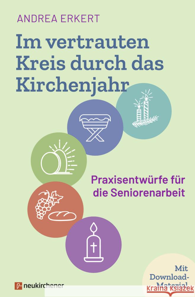 Im vertrauten Kreis durch das Kirchenjahr Erkert, Andrea 9783761569412 Neukirchener Verlag