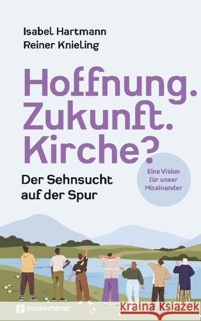 Hoffnung. Zukunft. Kirche? Hartmann, Isabel, Knieling, Reiner 9783761570029 Neukirchener Verlag