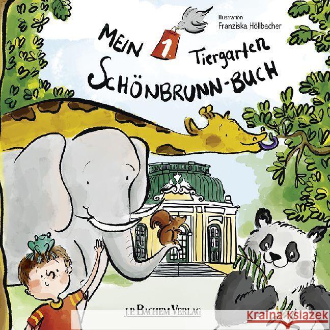 Mein 1. Tiergarten Schönbrunn-Buch Höllbacher, Franziska 9783761633168 Bachem