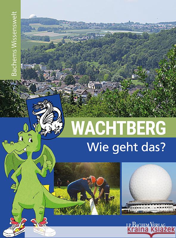 Wachtberg - Wie geht das? Ebertz, Sara 9783761634424 J. P. Bachem