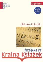 Arrangieren und Instrumentieren, Barock bis Pop, m. CD-ROM : CD mit Audiotracks und Arbeitsbögen Kaiser, Ulrich Gerlitz, Carsten  9783761816622 Bärenreiter