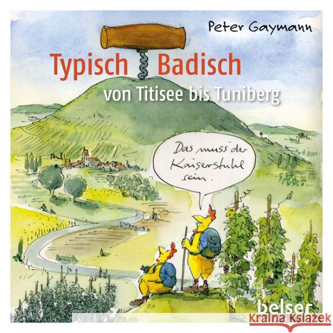 Typisch Badisch : Von Titisee bis Tuniberg Gaymann, Peter 9783763027026