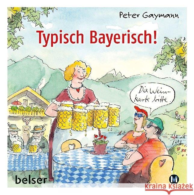 Typisch Bayerisch! Gaymann, Peter 9783763028511