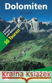 Rother Wanderbuch Dolomiten : 50 Touren zwischen Brixen und Belluno. Mit GPS-Daten Hauleitner, Franz   9783763330225 Bergverlag Rother