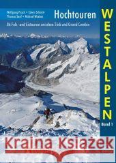 Rother Selection Hochtouren Westalpen. Bd.1 : 88 Fels- und Eistouren zwischen Tödi und Grand Combin Pusch, Wolfgang Schmitt, Edwin Senf, Thomas 9783763330287 Bergverlag Rother