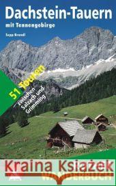 Rother Wanderbuch Dachstein-Tauern mit Tennengebirge : 52 Touren zwischen Salzach und Grimming. Mit GPS-Daten Brandl, Sepp   9783763330331 Bergverlag Rother