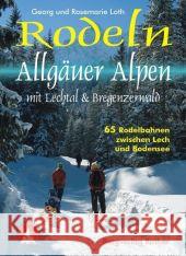 Rodeln Allgäuer Alpen mit Lechtal & Bregenzerwald : 63 Rodelbahnen zwischen Lech und Bodensee Loth, Georg Loth, Rosemarie  9783763330362 Bergverlag Rother