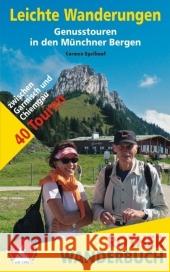 Rother Wanderbuch Leichte Wanderungen - Genusstouren in den Münchner Bergen : 40 Touren zwischen Garmisch und Chiemgau. Mit GPS-Daten zum Download Egelhaaf, Carmen   9783763330485 Bergverlag Rother