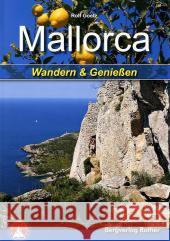 Mallorca : Wandern & Genießen. Mit GPS-Daten Goetz, Rolf   9783763330492 Bergverlag Rother
