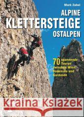 Rother Selection Alpine Klettersteige Ostalpen : 70 spannende Touren zwischen Wien, Bodensee und Gardasee Zahel, Mark 9783763330669 Bergverlag Rother