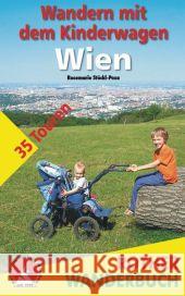 Rother Wanderbuch Wandern mit dem Kinderwagen, Wien : 35 Touren Stöckl-Pexa, Rosemarie 9783763330690