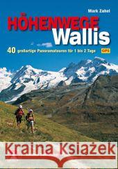 Rother Selection Höhenwege im Wallis : 40 großartige Panoramatouren für 1 bis 2 Tage. GPS-Tracks zum Download Zahel, Mark 9783763331284 Bergverlag Rother