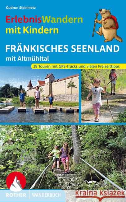 ErlebnisWandern mit Kindern Fränkisches Seenland Steinmetz, Gudrun 9783763332786 Bergverlag Rother