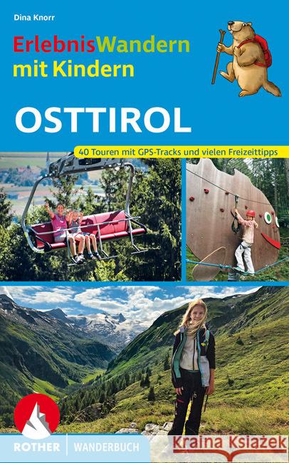 ErlebnisWandern mit Kindern Osttirol Knorr, Dina 9783763332922