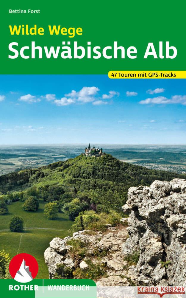 Wilde Wege Schwäbische Alb Forst, Bettina 9783763332953 Bergverlag Rother