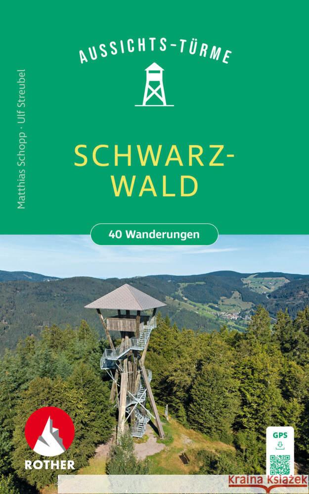 Aussichtstürme Schwarzwald Schopp, Matthias, Streubel, Ulf 9783763334179