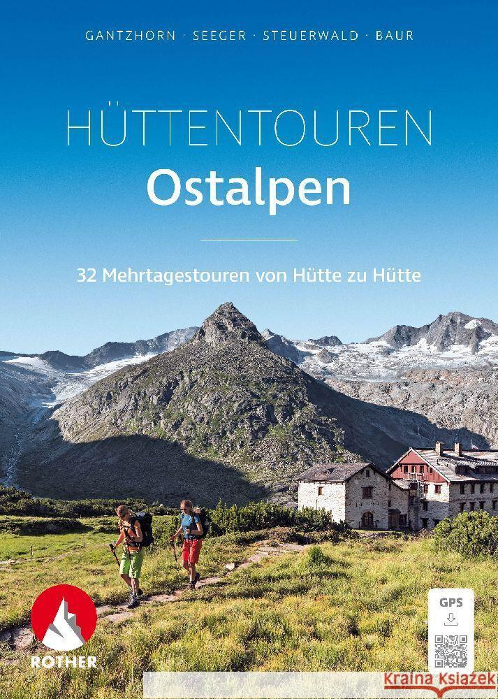 Hüttentouren Ostalpen Gantzhorn, Ralf, Seeger, Andreas, Baur, Sebastian 9783763334292 Bergverlag Rother