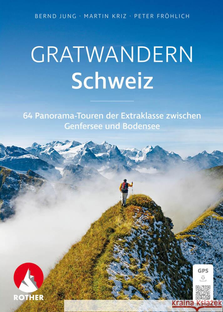 Gratwandern Schweiz Jung, Bernd, Kriz, Martin, Fröhlich, Peter 9783763334513