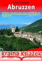 Rother Wanderführer Abruzzen : Wandern zwischen Gran Sasso und Adriaküste. 60 Touren. GPS-Tracks zum Download Bauregger, Heinrich   9783763340132 BERGVERLAG ROTHER