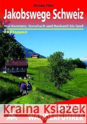 Rother Wanderführer Jakobswege Schweiz : Von Konstanz, Rorschach und Rankweil bis Genf. 36 Etappen. GPS-Tracks zum Download Florl, Renate 9783763340682 Bergverlag Rother